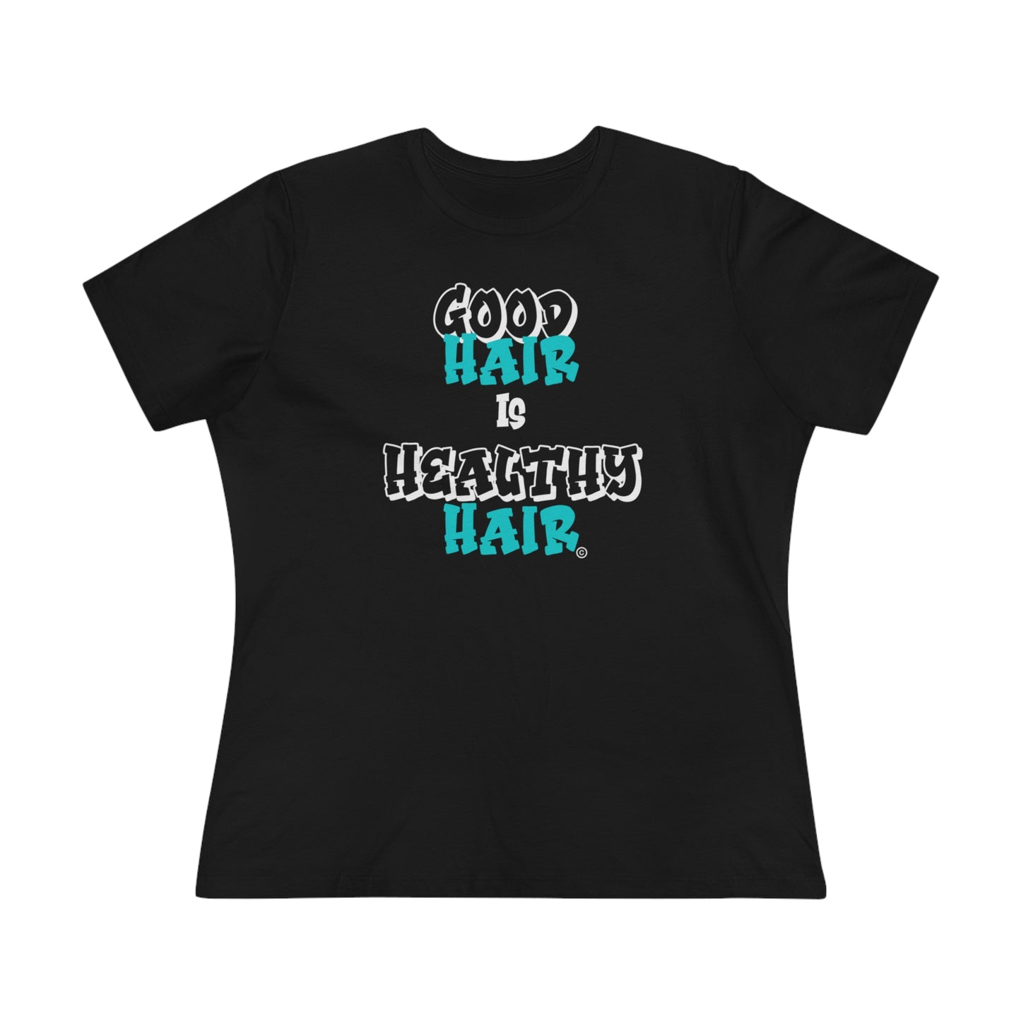 Good Hair is Healthy Hair T-Shirt
