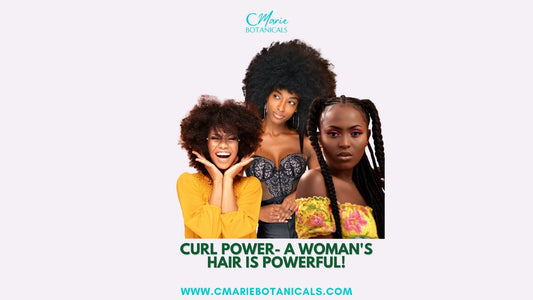 Curl Power- A Woman's Hair is Powerful!